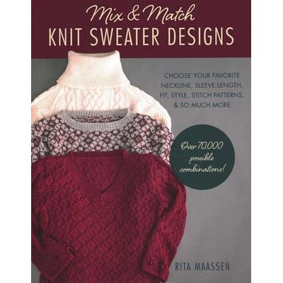 Mix and Match Knit Sweater Designs, Taschenbuch von Rita Maassen, Stackpole Books, 978-0-8117-3874-3