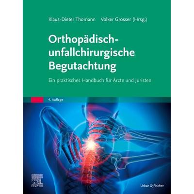 Orthopädisch-unfallchirurgische Begutachtung, Gebundene Ausgabe von , Urban & Fischer in Elsevier, 978-3-437-21197-3