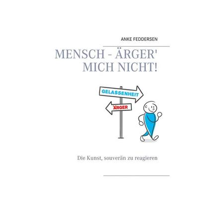 Mensch - ärger' mich nicht!, Gebundene Ausgabe von Anke Feddersen, BoD – Books on Demand, 978-3-8482-5783-6