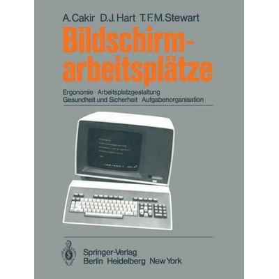 Bildschirmarbeitsplätze, Taschenbuch von A. Cakir,D. J. Hart,T. F. M. Stewart, Springer Berlin, 978-3-540-10068-3