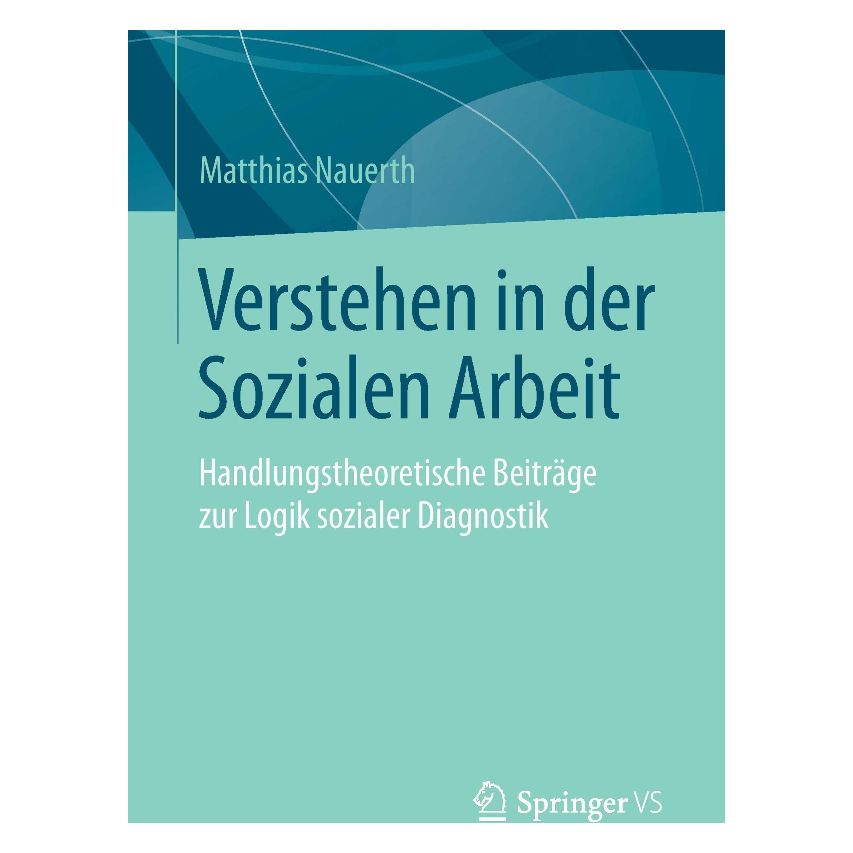 Springer Verstehen in der Sozialen Arbeit (Deutsch, Softcover, Matthias Nauerth) (35150377)