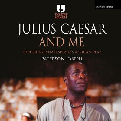 Julius Caesar and Me - Paterson Joseph, Audio, 9781350609570