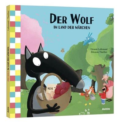 Der Wolf im Land der Märchen, Paperback von Orianne Lallemand, Auzou