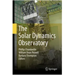 The Solar Dynamics Observatory, Fachbücher von Barbara Thompson, Phillip Chamberlin, William Thompson, Dean Pesnell