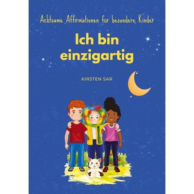 Ich bin einzigartig, Taschenbuch von Kirsten Sar, BoD – Books on Demand, 978-3-7578-8217-4