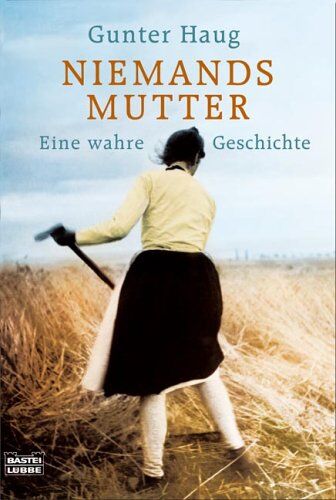 Gunter Haug - Niemands Mutter: Eine wahre Geschichte - Preis vom 09.10.2026 07:28:09 h