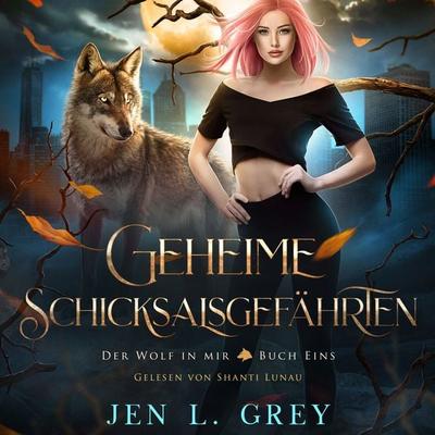 Geheime Schicksalsgefährten - Der Wolf in mir 1 - Fantasy Hörbuch - Jen L. Grey, Audio, 9786192690458