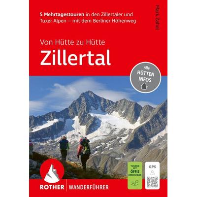ROTHER Wanderführer Von Hütte zu Hütte Zillertal. 5 Mehrtagestouren in den Zillertaler und Tuxer Alpen – mit dem Berliner Höhenweg, Taschenbuch von