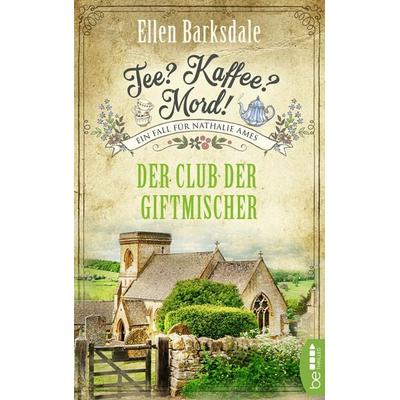 Tee? Kaffee? Mord! - Der Club der Giftmischer, Taschenbuch von Ellen Barksdale, BeThrilled, 978-3-7413-0139-1