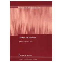 Liturgie als Theologie, Fachbücher von Walter Homolka