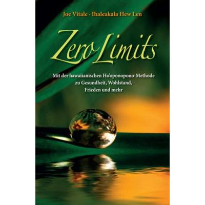 Zero Limits, Taschenbuch von Joe Vitale,Ihaleakala Hew Len, Wiley-VCH