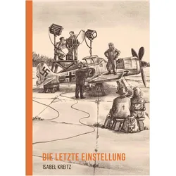 Die letzte Einstellung, Comics + Manga von Isabel Kreitz