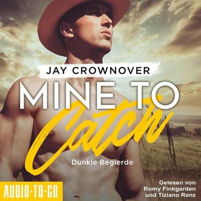 Mine to Catch - Dunkle Begierde - Jay Crownover, Audio, 9783965194007