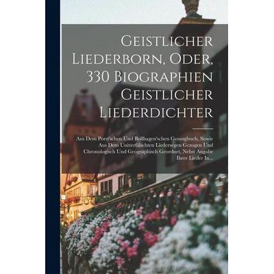 Geistlicher Liederborn, Oder, 330 Biographien Geistlicher Liederdichter, Taschenbuch von Anonymous, Legare Street Press, 978-1-01-865982-4