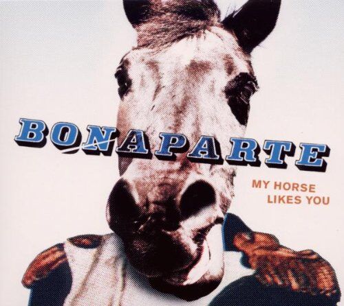 Bonaparte - My Horse Likes You - Preis vom 08.10.2026 07:26:42 h