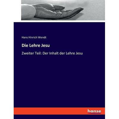 Die Lehre Jesu, Taschenbuch von Hans Hinrich Wendt, Hansebooks, 978-3-348-08640-0