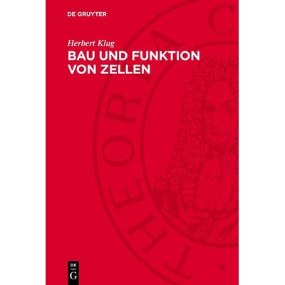 Bau und Funktion von Zellen, Gebundene Ausgabe von Herbert Klug, De Gruyter, 978-3-11-276546-3