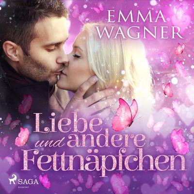 Liebe und andere Fettnäpfchen - Emma Wagner, Audio, 9788726226072
