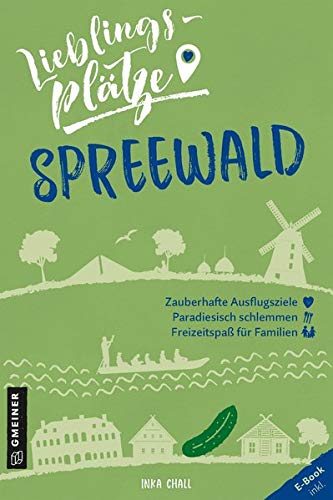 Inka Chall - Lieblingsplätze Spreewald (Lieblingsplätze im GMEINER-Verlag) - Preis vom 19.10.2026 19:33:35 h