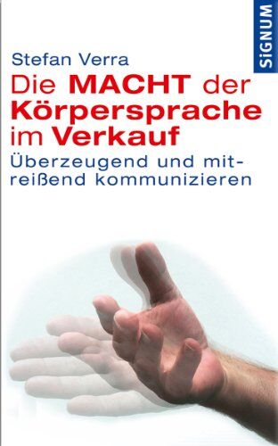 Stefan Verra - Die Macht der Körpersprache im Verkauf: Überzeugend und mitreißend kommunizieren - Preis vom 09.10.2026 07:28:09 h