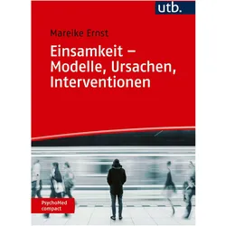 Einsamkeit – Modelle, Ursachen, Interventionen, Fachbücher von Mareike Ernst