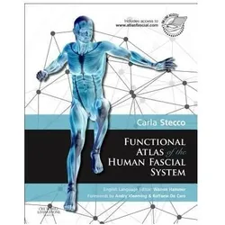 Functional Atlas of the Human Fascial System, Fachbücher von Warren I Hammer, Carla Stecco