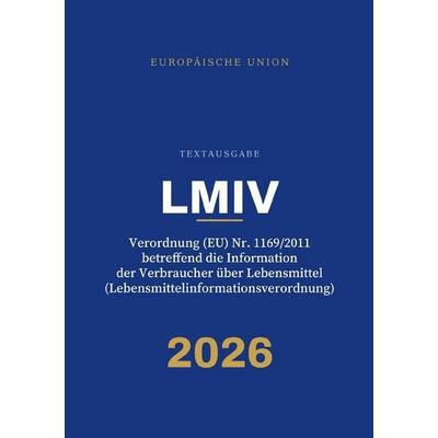 LMIV – Lebensmittelinformationsverordnung, Taschenbuch von Gesetze24 Deutschland, Epubli, 978-3-565-60643-6
