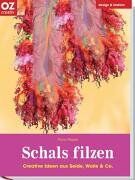 Anne Pieper - Schals filzen. Design & fashion. Creative Ideen aus Seide, Wolle & Co - Preis vom 11.10.2026 15:43:13 h