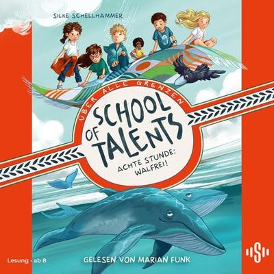 School of Talents 8: Achte Stunde: Walfrei! - Silke Schellhammer, Audio, 9783844942057