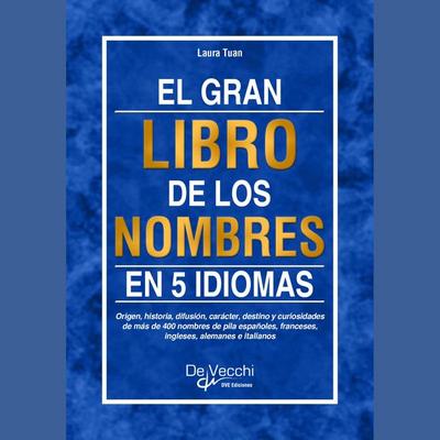 El gran libro de los nombres en 5 idiomas - Laura Tuan, Audio, 9798894059884