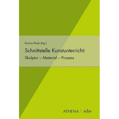 Schnittstelle Kunstunterricht, Taschenbuch von , Wbv Media, 978-3-7639-7725-3