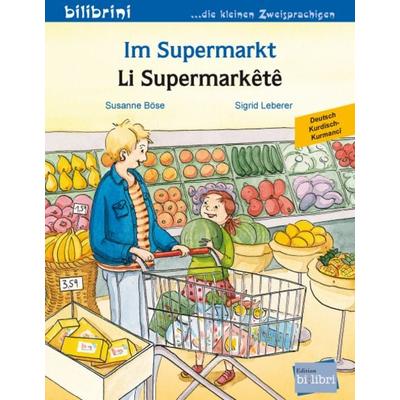 Im Supermarkt (Deutsch-Kurdisch/Kurmancî), Taschenbuch von Susanne Böse, Bilibri, 978-3-695-05186-1