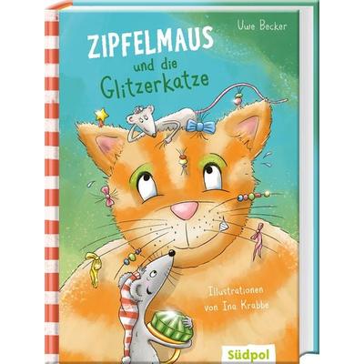 Zipfelmaus und die Glitzerkatze, Gebundene Ausgabe von Uwe Becker, Südpol Verlag GmbH, 978-3-96594-332-2