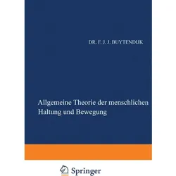 Allgemeine Theorie der Menschlichen Haltung und Bewegung, Fachbücher von Frederik J.J. Buytendijk