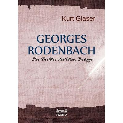 Georges Rodenbach, Taschenbuch von Kurt Glaser, Severus Verlag, 978-3-95801-599-9