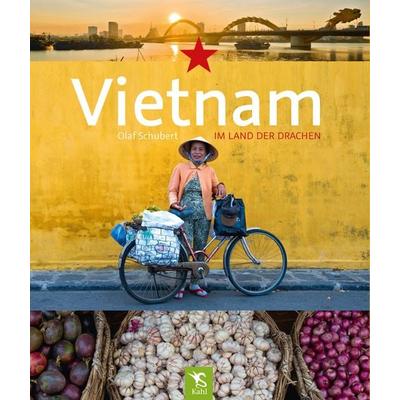 Vietnam, Gebundene Ausgabe von Olaf Schubert, Kahl Verlag - Olaf Schubert, 978-3-938916-31-5