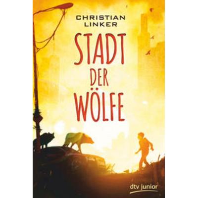 Stadt der Wölfe, Gebundene Ausgabe von Christian Linker, dtv