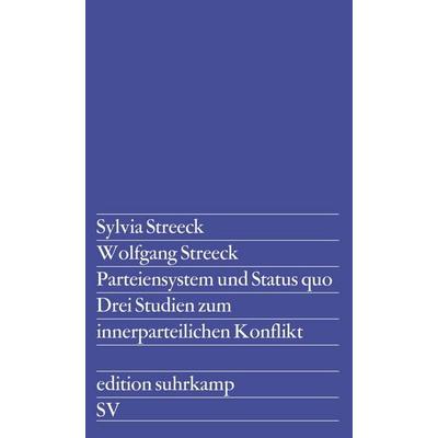 Parteiensystem und Status quo, Taschenbuch von Wolfgang Streeck,Sylvia Streeck, Suhrkamp, 978-3-518-10576-4