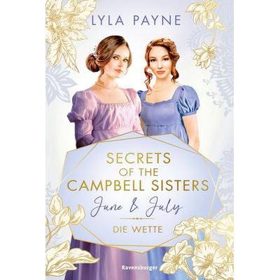Secrets of the Campbell Sisters, Band 2 - June & July. Die Wette, Taschenbuch von Lyla Payne, Ravensburger Verlag GmbH