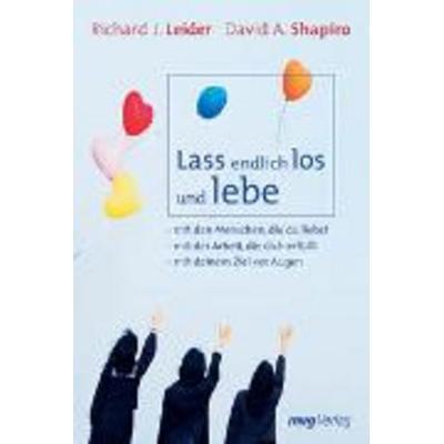Lass endlich los und lebe, Taschenbuch von Richard J. Leider,David A. Shapiro, Mvg