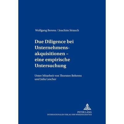 Due Diligence bei Unternehmensakquisitionen – eine empirische Untersuchung, Taschenbuch von Wolfgang Berens,Joachim Strauch, Peter Lang GmbH,