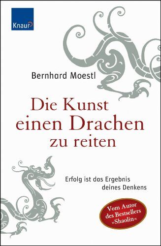 Bernhard Moestl - Die Kunst einen Drachen zu reiten: Erfolg ist das Ergebnis deines Denkens - Preis vom 09.10.2026 07:28:09 h