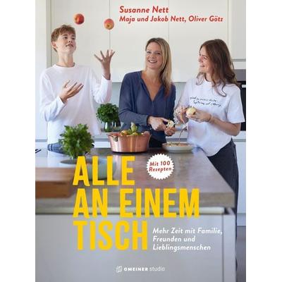 Alle an einem Tisch, Gebundene Ausgabe von Susanne Nett,Maja Nett,Jakob Nett,Oliver Götz, Gmeiner-Verlag, 978-3-7801-4520-8