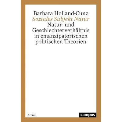 Soziales Subjekt Natur, Taschenbuch von Barbara Holland-Cunz, Campus, 978-3-593-35093-6