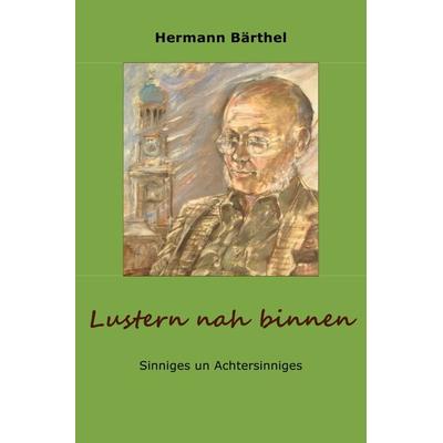 Lustern nah binnen, Taschenbuch von Hermann Bärthel, Epubli, 978-3-7549-4096-9