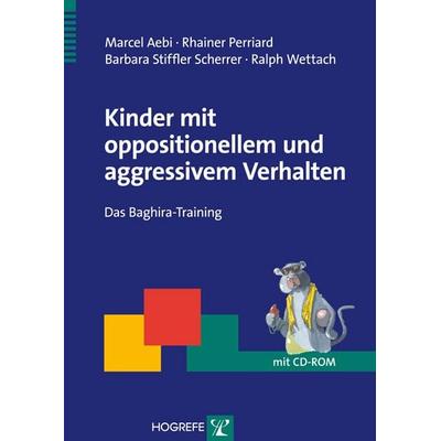 Kinder mit oppositionellem und aggressivem Verhalten, Taschenbuch von Marcel Aebi,Rhainer Perriard,Barbara Stiffler Scherrer,Ralph Wettach, Hogrefe
