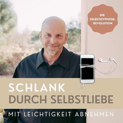 Schlank durch Selbstliebe: Mit Leichtigkeit abnehmen - Patrick Lynen, Audio, 4064066855543