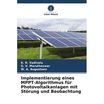 Implementierung eines MPPT-Algorithmus für Photovoltaikanlagen mit Störung und Beobachtung, Taschenbuch von K. R. Vadivelu,G. V. Marutheswar,W. A.