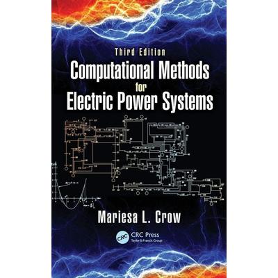Computational Methods for Electric Power Systems, Gebundene Ausgabe von Mariesa L. Crow, Taylor and Francis, 978-1-4987-1159-3