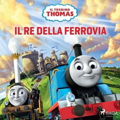 Il trenino Thomas - Il re della ferrovia - Mattel, Audio, 9788726868227
